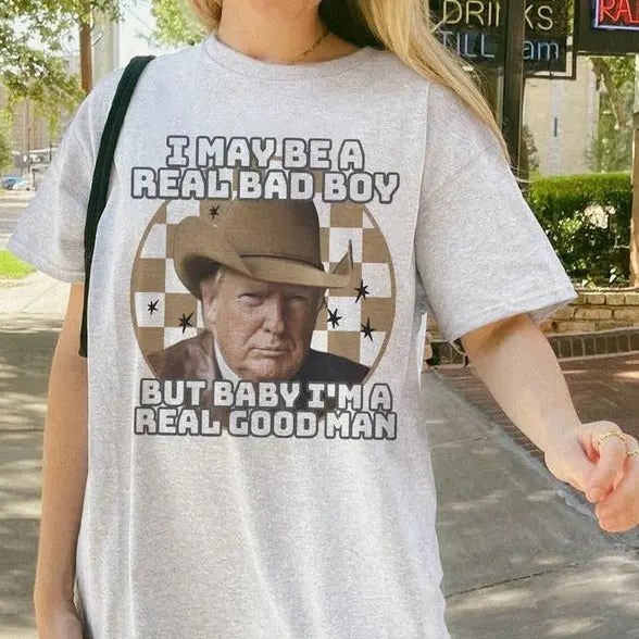 I May Be Real Bad Boy Trum Cowboy - Adult & Kids T-Shirts, Sweatshirts & Hoodies apparel design preview 1