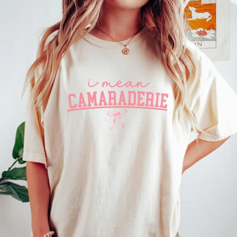 I Mean Camaraderie Pink Coquette Bow Full Sizes - Adult & Kids T-Shirts, Sweatshirts & Hoodies apparel design preview 1