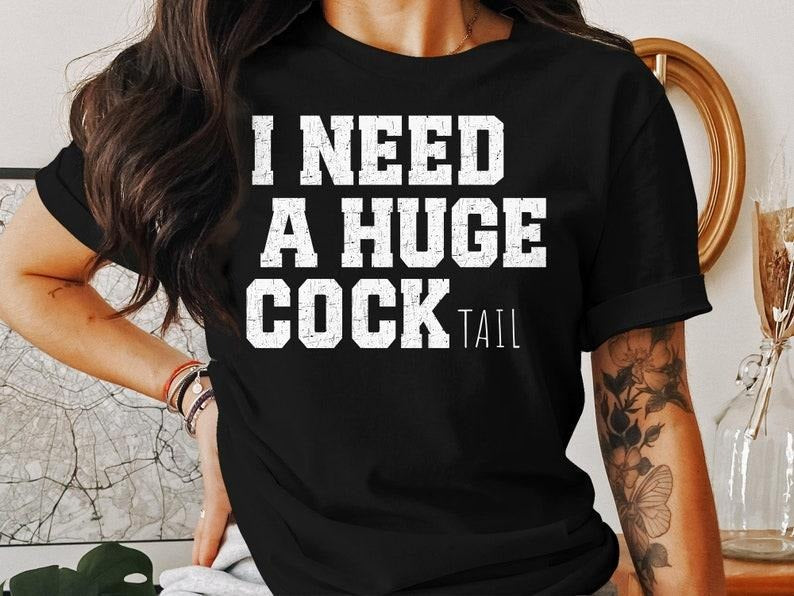I Need Huge Cocktail Funny Gag Humor Drinking - Adult & Kids T-Shirts, Sweatshirts & Hoodies apparel design preview 1