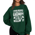 I Never Dreamed Would Be Grumpy Old Man Funny Casual - Adult & Kids T-Shirts, Sweatshirts & Hoodies apparel design preview 1