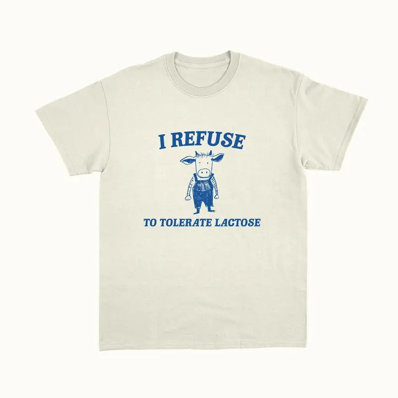 I Refuse Tolerate Lactose - Adult & Kids T-Shirts, Sweatshirts & Hoodies apparel design preview 1
