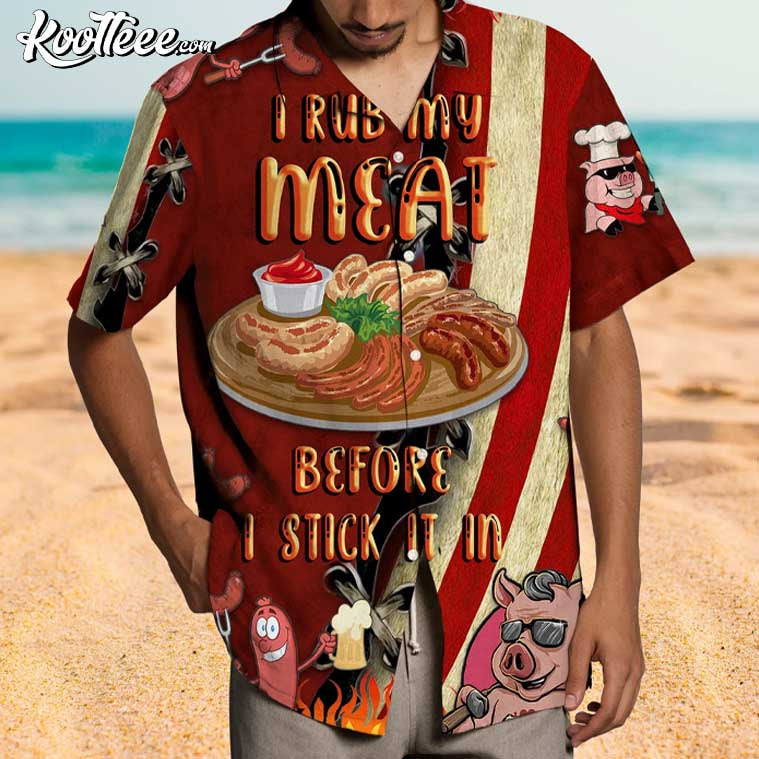 I Rub My Meat Before Stick It In BBQ Hawaiian - Adult & Kids T-Shirts, Sweatshirts & Hoodies apparel design preview 1