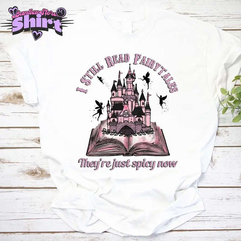 I Still Read Fairytales Spicy Book Fantasy Lover Dark - Adult & Kids T-Shirts, Sweatshirts & Hoodies apparel design preview 1