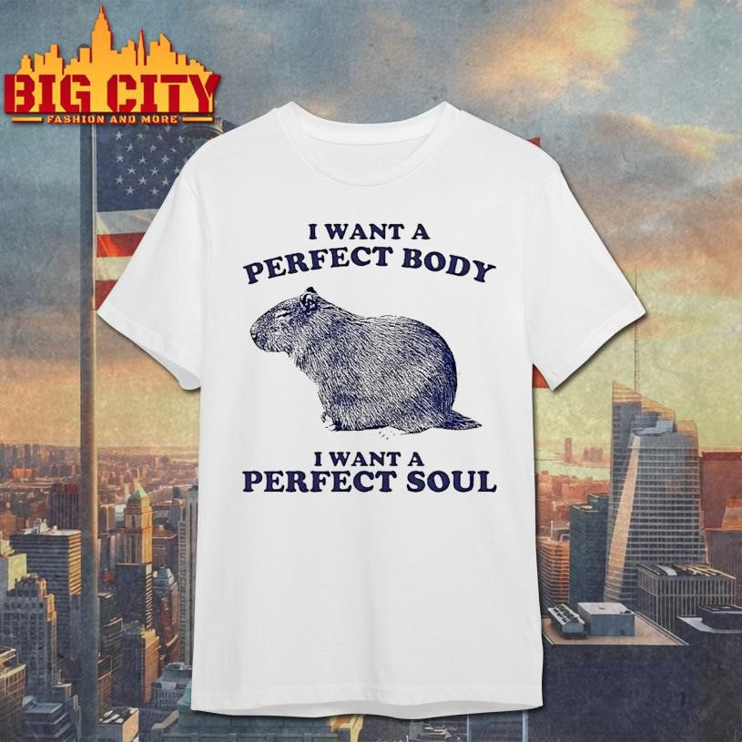 I Want A Perfect Body Soul Capybara - Adult & Kids T-Shirts, Sweatshirts & Hoodies apparel design preview 1