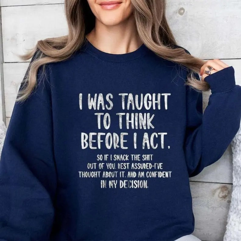I Was Taught Think Before Funny Casual Street Fleece - Adult & Kids T-Shirts, Sweatshirts & Hoodies apparel design preview 1