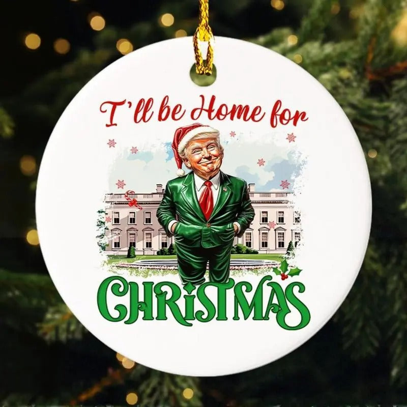 I Will Be Home Trump Ornament Santa Donald Humorous - Adult & Kids T-Shirts, Sweatshirts & Hoodies apparel design preview 1