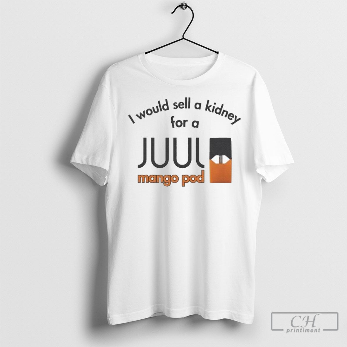 I Would Sell A Kidney For Mango Juul Pod - Adult & Kids T-Shirts, Sweatshirts & Hoodies apparel design preview 1
