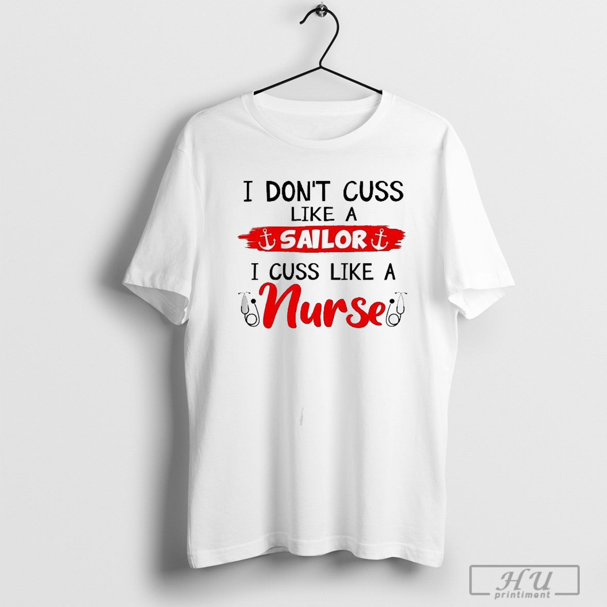 I Dont Cuss Like A Sailor Nurse - Adult & Kids T-Shirts, Sweatshirts & Hoodies apparel design preview 1