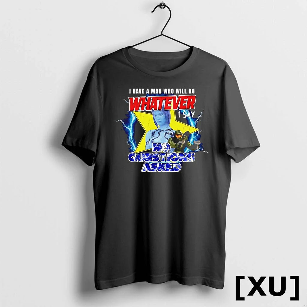 I Have A Man Who Does Whatever Say No Questions Asked - Adult & Kids T-Shirts, Sweatshirts & Hoodies apparel design preview 1