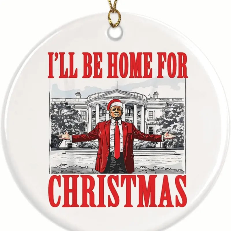 I'Ll Be Home Trump Ornament 2024 Donald Funny - Adult & Kids T-Shirts, Sweatshirts & Hoodies apparel design preview 1