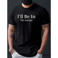 I'Ll Be Garage Print Casual Short Sleeve Summer Made - Adult & Kids T-Shirts, Sweatshirts & Hoodies apparel design preview 1