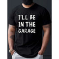 I'Ll Be Garage Print Casual Short Sleeve Summer Made - Adult & Kids T-Shirts, Sweatshirts & Hoodies apparel design preview 1