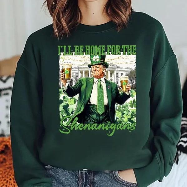 I'Ll Be Home Shen@NigAns Donald Trump St.Patrick'S - Adult & Kids T-Shirts, Sweatshirts & Hoodies apparel design preview 1