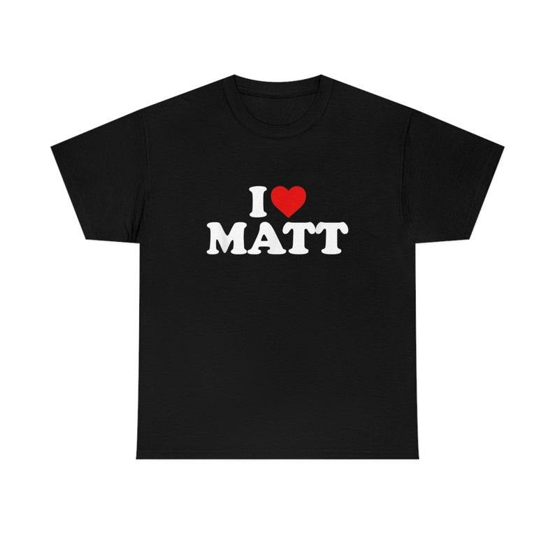 I Love Matt Him Her Heart Casual Classic - Adult & Kids T-Shirts, Sweatshirts & Hoodies apparel design preview 1