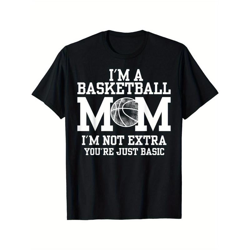 I'M Basketball Mom Not Extra You'Re Just Basic Made - Adult & Kids T-Shirts, Sweatshirts & Hoodies apparel design preview 1