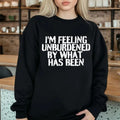 I'M Feeling Unburdened What Has Been Casual Street - Adult & Kids T-Shirts, Sweatshirts & Hoodies apparel design preview 1