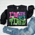 I'M Here But Tired DTF Transfers THIS IS NOT - Adult & Kids T-Shirts, Sweatshirts & Hoodies apparel design preview 1