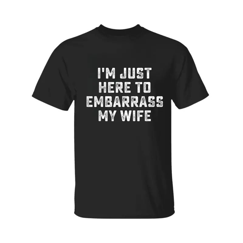 I'M Just Here Embarrass My Wife Funny Husband Cross - Adult & Kids T-Shirts, Sweatshirts & Hoodies apparel design preview 1
