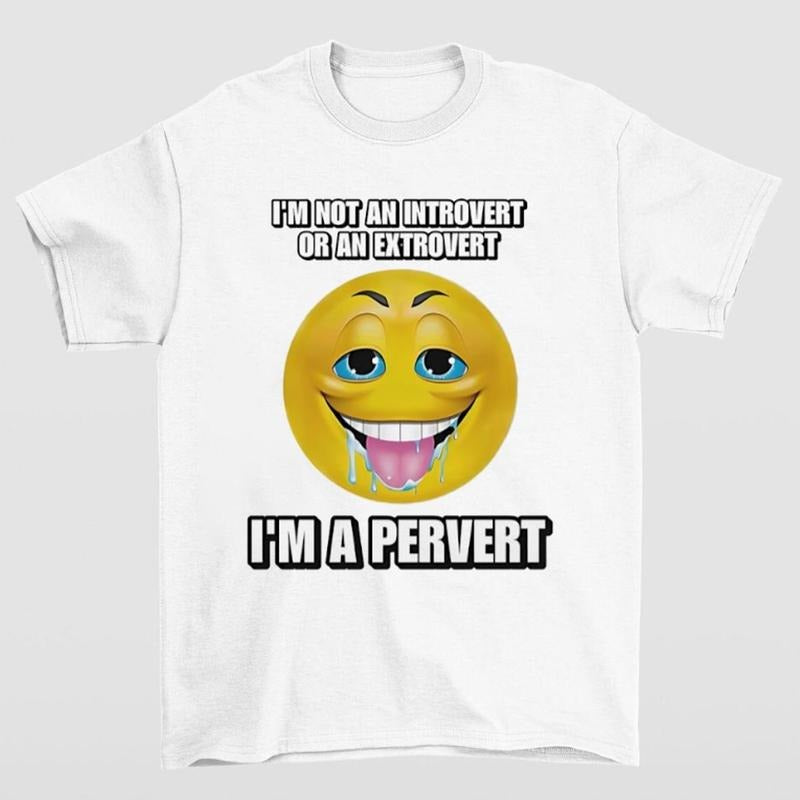 I'M Not Introvert Extrovert Pervert Bold Hilarious - Adult & Kids T-Shirts, Sweatshirts & Hoodies apparel design preview 1