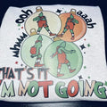 I'M Not Going Glitter Fleece - Adult & Kids T-Shirts, Sweatshirts & Hoodies apparel design preview 1