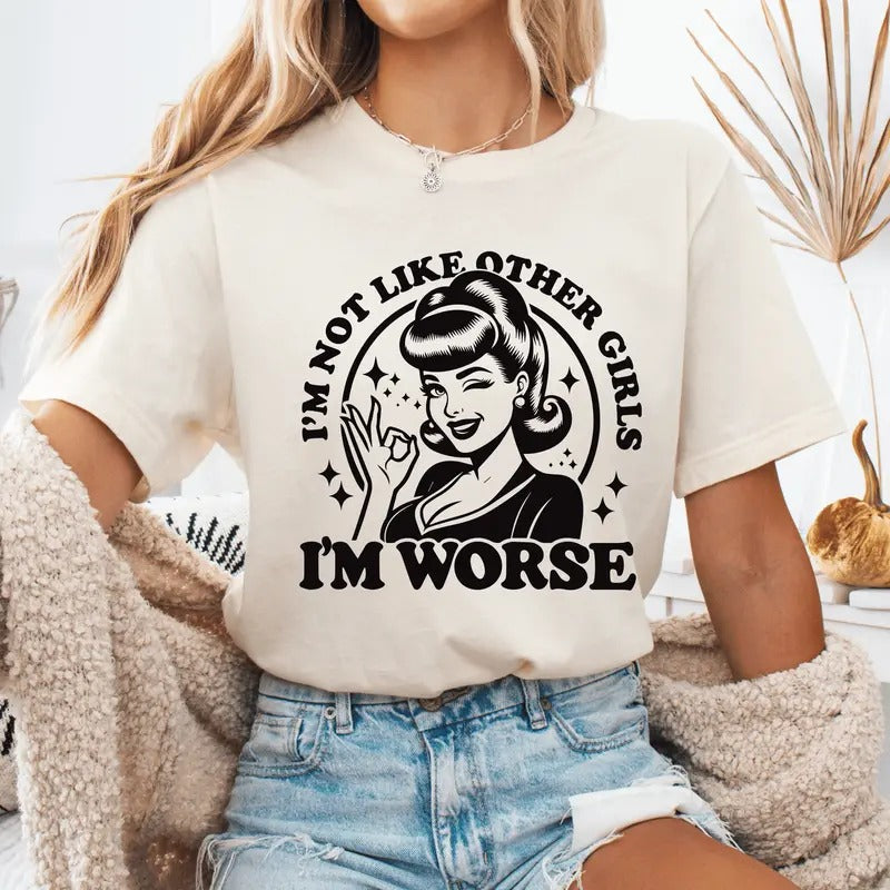I'M Not Like Other Worse Printed Womenswear Sarcastic - Adult & Kids T-Shirts, Sweatshirts & Hoodies apparel design preview 1