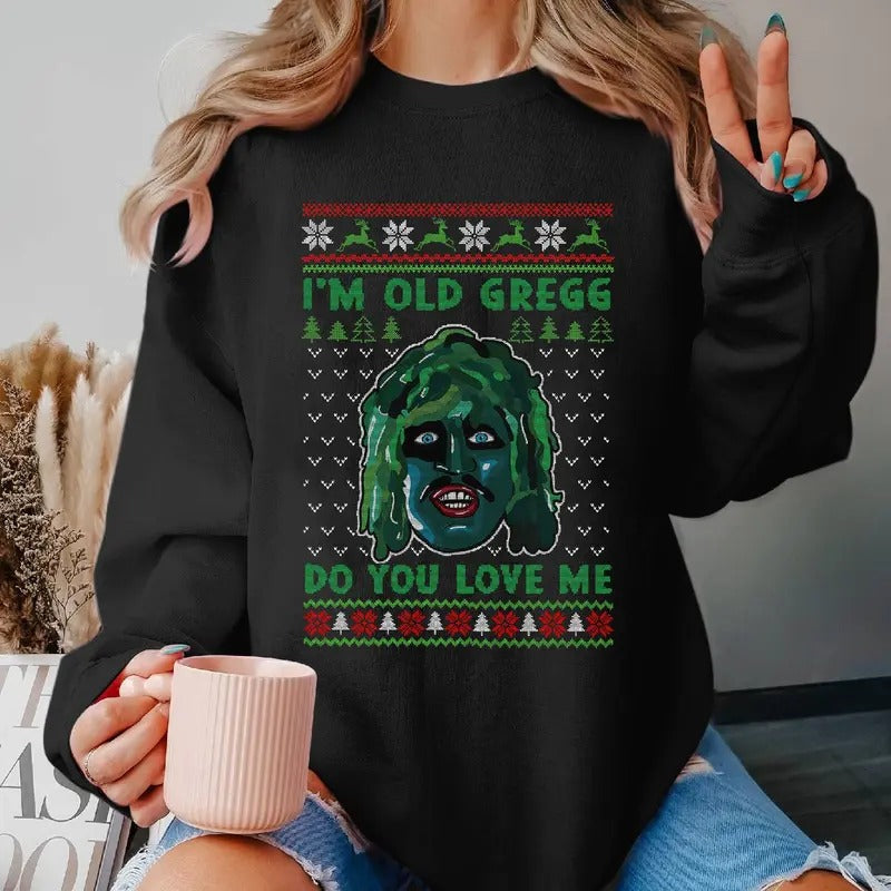 I'M Old Gregg Do You Love Me Ugly Mighty Boosh Comedy - Adult & Kids T-Shirts, Sweatshirts & Hoodies apparel design preview 1