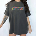 I'M Pretty Cool But I Cry Lot Mental Health Printed - Adult & Kids T-Shirts, Sweatshirts & Hoodies apparel design preview 1