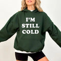 I'M Still Cold Funny Casual Street Fleece Fabric - Adult & Kids T-Shirts, Sweatshirts & Hoodies apparel design preview 1