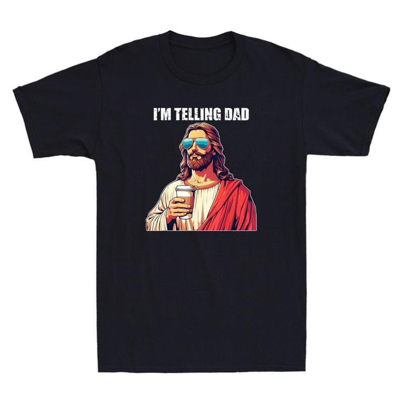 I'M Telling Dad Funny Religious Christian Jesus Drink - Adult & Kids T-Shirts, Sweatshirts & Hoodies apparel design preview 1