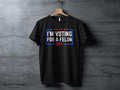 I'M Voting Felon 2024 - Adult & Kids T-Shirts, Sweatshirts & Hoodies apparel design preview 1