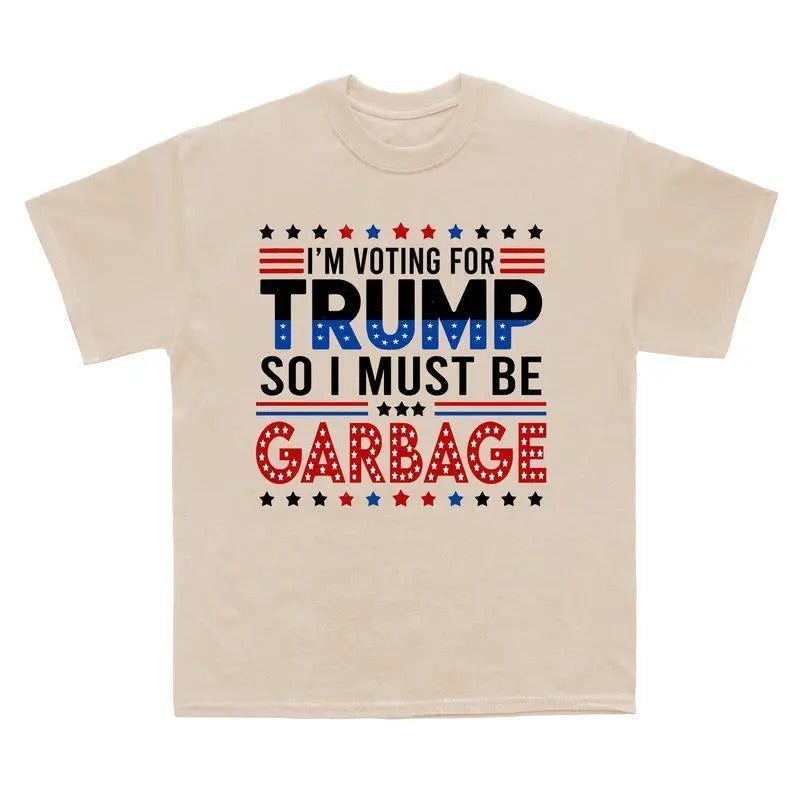 I'M Voting Trump So I Must Be Garbage Proud MAGA 2024 - Adult & Kids T-Shirts, Sweatshirts & Hoodies apparel design preview 1