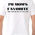 I'M Mom'S Favorite (She Told Me Not Tell You) - Adult & Kids T-Shirts, Sweatshirts & Hoodies apparel design preview 1