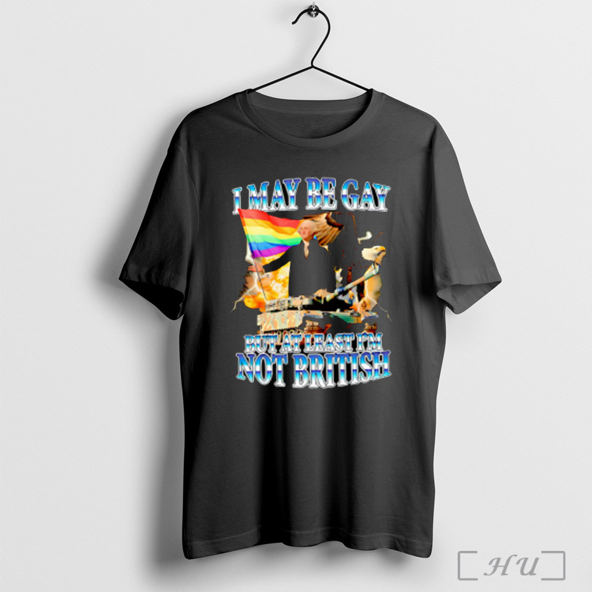 I May Be Gay But At Least Im Not British - Adult & Kids T-Shirts, Sweatshirts & Hoodies apparel design preview 1
