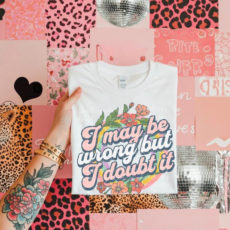 I May Be Wrong But Doubt DTF Transfers THIS IS NOT - Adult & Kids T-Shirts, Sweatshirts & Hoodies apparel design preview 1
