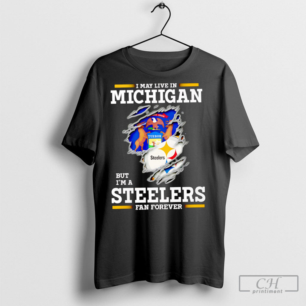 I May Live In Michigan But Im A Steelers Fan Forever - Adult & Kids T-Shirts, Sweatshirts & Hoodies apparel design preview 1