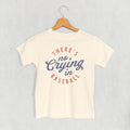 There'S No Crying Baseball - Adult & Kids T-Shirts, Sweatshirts & Hoodies apparel design preview 1