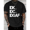 IDK IDC IDGAF Print Short Sleeve Casual Crew Neck - Adult & Kids T-Shirts, Sweatshirts & Hoodies apparel design preview 1