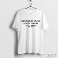 Ihating Pop Music Doesnt Make You Deep - Adult & Kids T-Shirts, Sweatshirts & Hoodies apparel design preview 1
