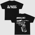 GLOCK WE TRUST 2 Side Menswear Top Full Color Black - Adult & Kids T-Shirts, Sweatshirts & Hoodies apparel design preview 1