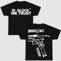 GLOCK WE TRUST DOUBLE SIDE MULTIPLE COLOR Menswear - Adult & Kids T-Shirts, Sweatshirts & Hoodies apparel design preview 1