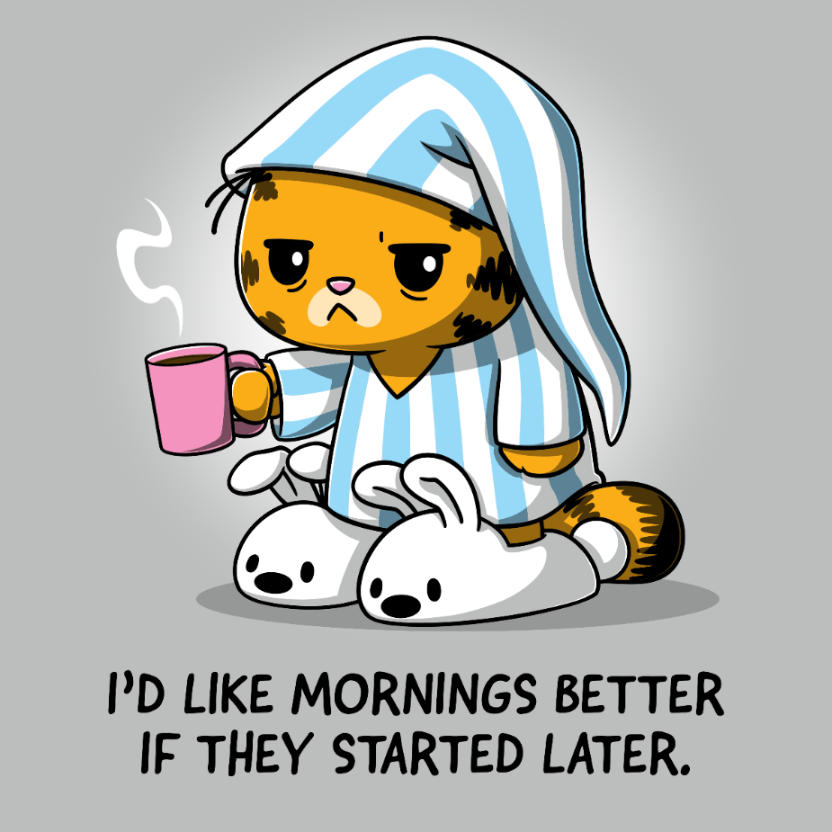 I'd Like Mornings Better If They Started Later - Adult & Kids T-Shirts, Sweatshirts & Hoodies apparel design preview 1