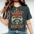 If I Ever Get Rabies You'Re High My Bitin' List Funny - Adult & Kids T-Shirts, Sweatshirts & Hoodies apparel design preview 1