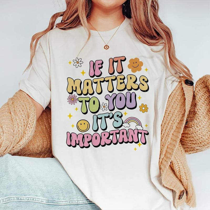 If Matters You 'S Important Mental Health Awareness - Adult & Kids T-Shirts, Sweatshirts & Hoodies apparel design preview 1
