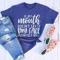 If My Mouth Doesn'T Say - Adult & Kids T-Shirts, Sweatshirts & Hoodies apparel design preview 1