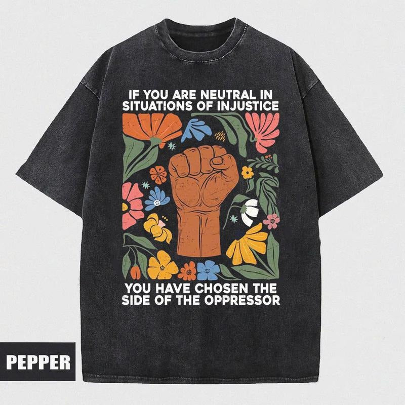 If You Are Neutral Situations Injustice Have Chosen - Adult & Kids T-Shirts, Sweatshirts & Hoodies apparel design preview 1
