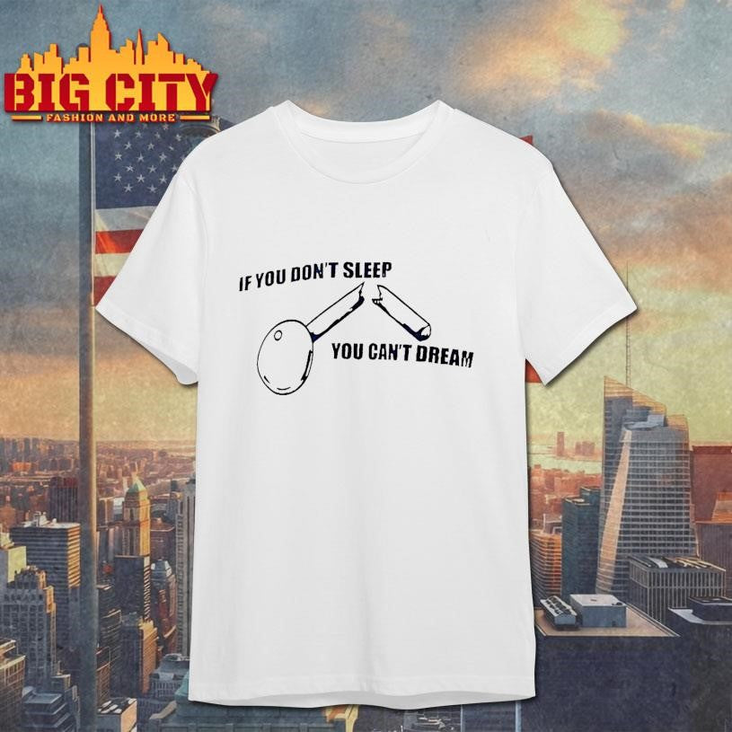 If You Dont Sleep Cant Dream - Adult & Kids T-Shirts, Sweatshirts & Hoodies apparel design preview 1