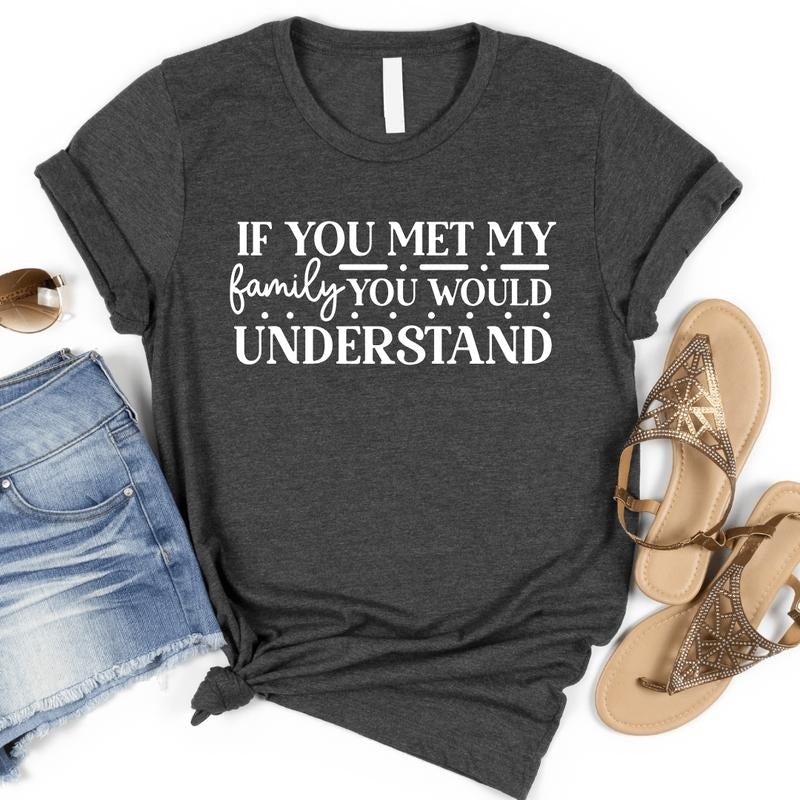If You Met My Family - Adult & Kids T-Shirts, Sweatshirts & Hoodies apparel design preview 1