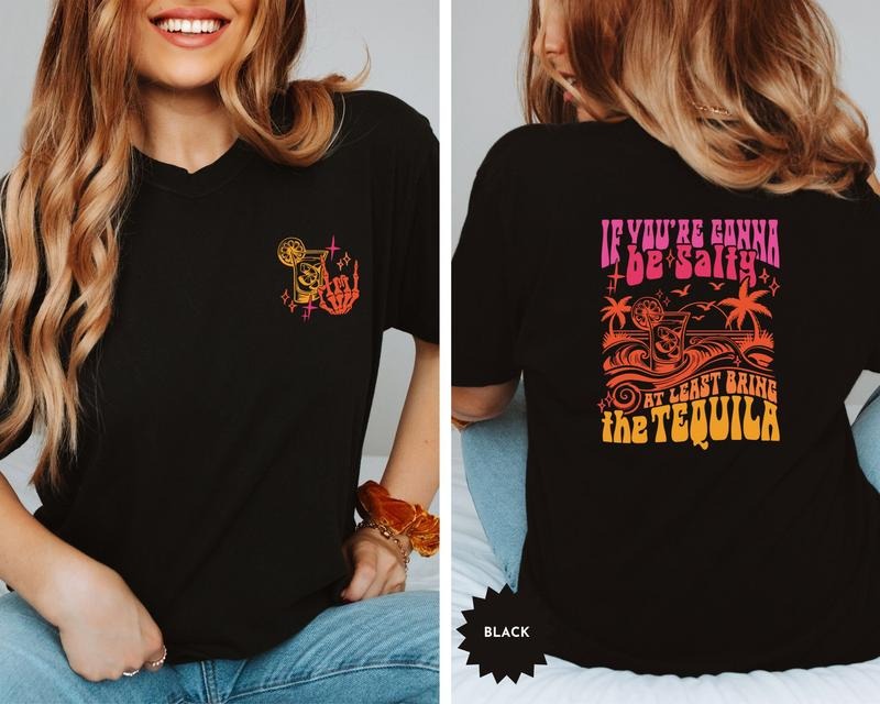 If You'Re Gonna Be Salty Least Bring Tequila Funny - Adult & Kids T-Shirts, Sweatshirts & Hoodies apparel design preview 1
