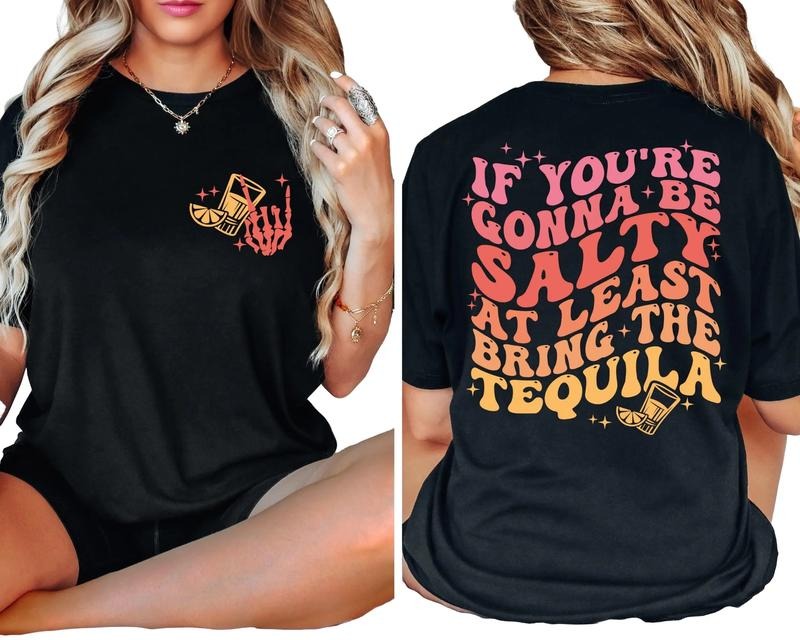 If You'Re Gonna Be Salty Least Bring Tequila Funny - Adult & Kids T-Shirts, Sweatshirts & Hoodies apparel design preview 1