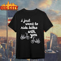 Iget Pranky I Just Want To Ride Bikes With You - Adult & Kids T-Shirts, Sweatshirts & Hoodies apparel design preview 1